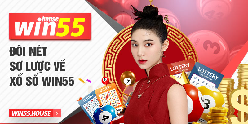 Đôi nét sơ lược về xổ số win55