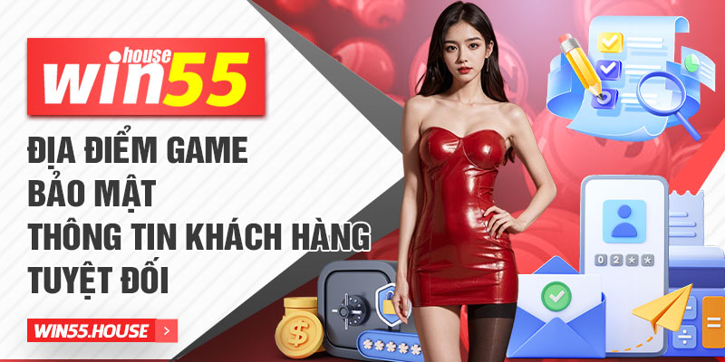 Địa điểm game bảo mật thông tin khách hàng tuyệt đối