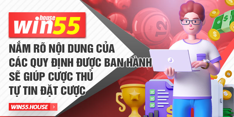 Nắm rõ nội dung của các quy định được ban hành sẽ giúp cược thủ tự tin đặt cược