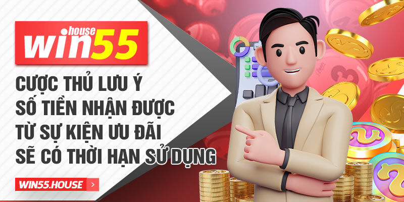 Cược thủ lưu ý số tiền nhận được từ sự kiện ưu đãi sẽ có thời hạn sử dụng