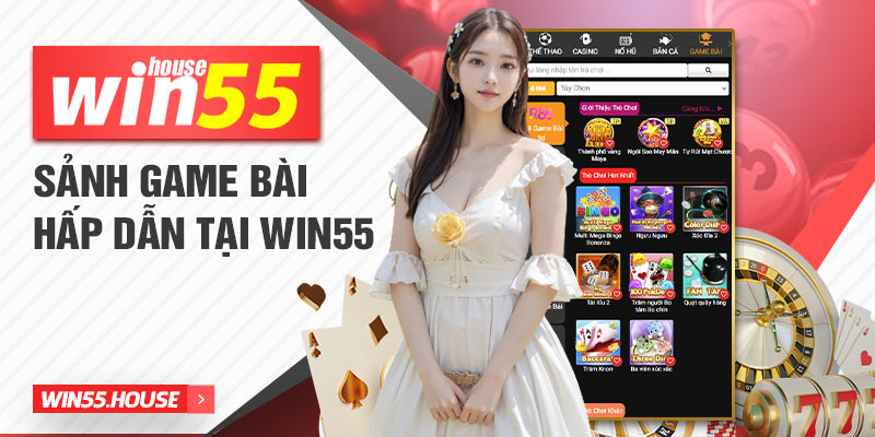 Sảnh game bài hấp dẫn tại Win55