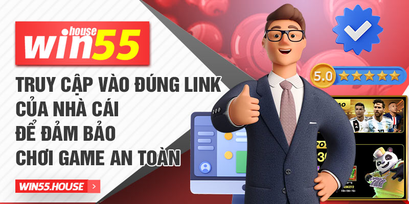 Truy cập vào đúng link của nhà cái để đảm bảo chơi game an toàn