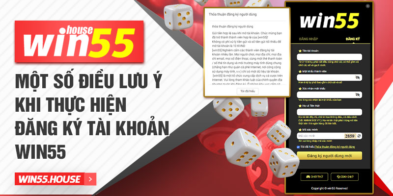 Một số điều lưu ý khi thực hiện đăng ký tài khoản Win55