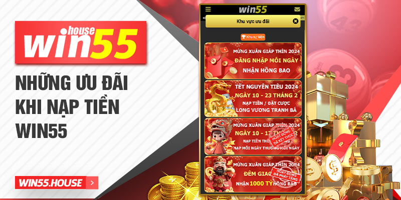 Những ưu đãi khi nạp tiền win55